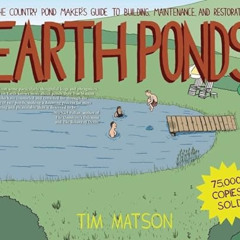 GET PDF 💝 Earth Ponds: The Country Pond Maker's Guide to Building, Maintenance, and