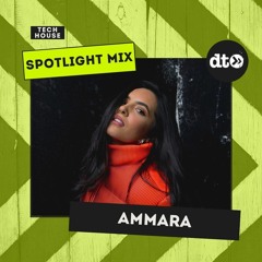 Spotlight Mix: Ammara