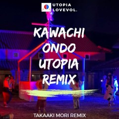 Kawachi Ondo(河内音頭) UTOPIA REMIX