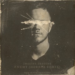 Enemy (Horror Cinematic Remix)