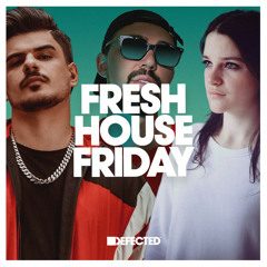 Fresh House Friday | Defected - 28 Jan 2022