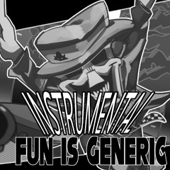 FUN IS GENERIC V2 (instrumental)