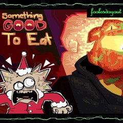 Something GOOD To Eat