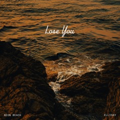 Lose You (feat. Ellisay)