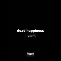 dead happiness