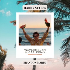 Harry Styles - Watermelon Sugar (Brandon Marin Remix)