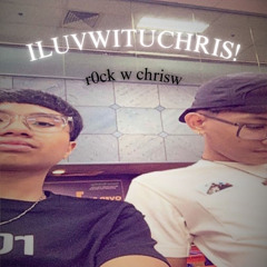iluvwituvruchris!