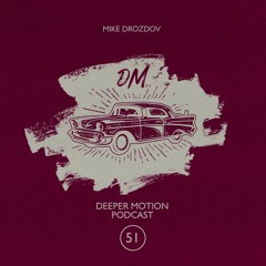 Deeper Motion Podcast #051 Mike Drozdov