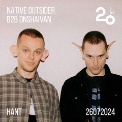 Native Outsider b2b Onshaivan @ 20ft Radio - 26/07/2024