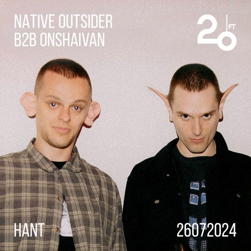 Native Outsider b2b Onshaivan @ 20ft Radio - 26/07/2024