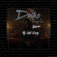 Driks - Fais-Le Remix Kizomba By Dj Last King
