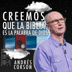 Creemos que La Biblia es la Palabra de Dios - Andrés Corson - 10 Enero 2021 | Prédicas Cristianas