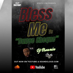 Bless Me Vs Dunce Cheque Refix By Dj Brownin (Strictly Vybz Sound)