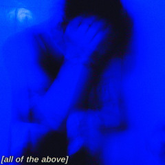 all of the above (feat. 4ever Falling)