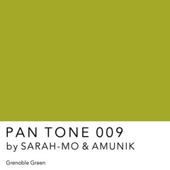 PAN TONE 009 | by SARAH-MO & AMUNIK