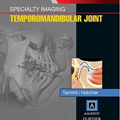 [View] [PDF EBOOK EPUB KINDLE] Specialty Imaging: Temporomandibular Joint by  Dania F