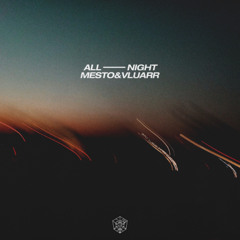 Mesto x Vluarr - All Night