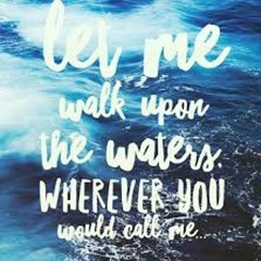 Walk Upon The Waters