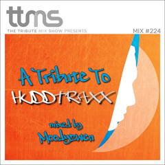#224 - A Tribute To Hudd Traxx - mixed by Moodyzwen