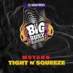 Moyann X Dj Ananymous - Tight N' Squeeze (2023) Club Edit Intro