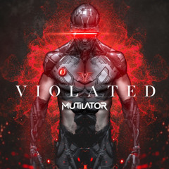Mutilator - Violated (Thyron Remix)