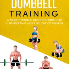 [▶️ PDF READ ⭐] Free Barbell & Dumbbell Training: A Weight Training Gu