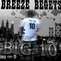 Breeze Begets - Big 10