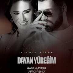 YILDIZ TİLBE-DAYAN YÜREĞİM (HASAN AYTAR AFRO ‘25)