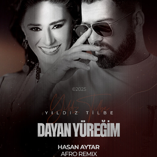 YILDIZ TİLBE-DAYAN YÜREĞİM (HASAN AYTAR AFRO ‘25)