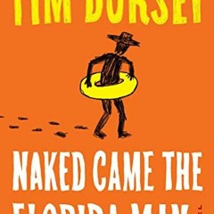 Access PDF EBOOK EPUB KINDLE Naked Came the Florida Man: A Novel (Serge Storms Book 2