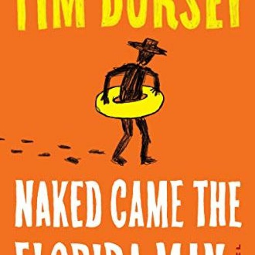 Read [PDF EBOOK EPUB KINDLE] Naked Came the Florida Man: A Novel (Serge Storms Book 23) by  Tim Dors