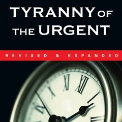 [Read] [KINDLE PDF EBOOK EPUB] Tyranny of the Urgent (IVP Booklets) by  Charles E. Hummel 💚