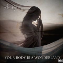 Your Body Is A Wonderland (AeVy's Version)