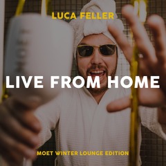 LIVE FROM HOME  (Moet Winter Lounge Edition)