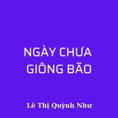 NGÀY CHƯA GIÔNG BẢO