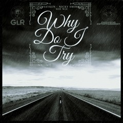 See-Niz Ft. 4SAYKEN & Nicky Smirk - Why Do I Try