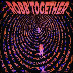 ROBB' TOGETHER (forthcoming MDM Vol. 2)