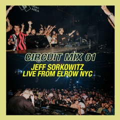 CIRCUIT MIX 01 - Jeff Sorkowitz Live From Elrow NYC
