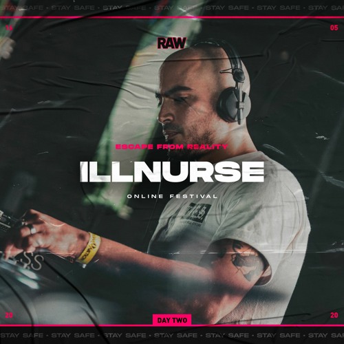 ILLNURSE | RAW Escape From Reality II
