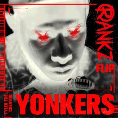 Tyler, The Creator - Yonkers (RANKZ Flip)