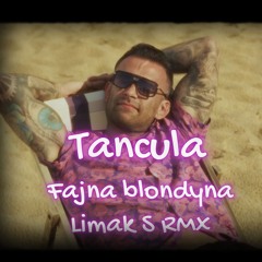 TANCULA-FAJNA BLONDYNA (LIMAK S RMX) (+18)