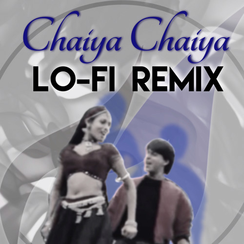 chal chaiyya chaiyya dj remix