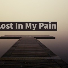Lost in my pain  (Original song)