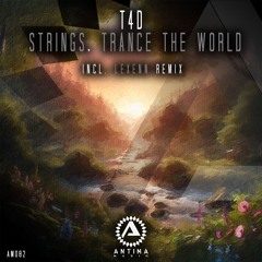 t4D - Strings/Trance The World (incl. Lexenn remix) [TEASER]