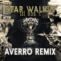 Lil Nas X – STAR WALKIN' (Averro Hard Dance Remix) - League Of Legends Anthem 2022