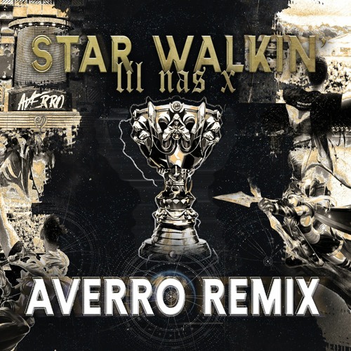 Stream Lil Nas X STAR WALKIN' (Averro Hard Dance Remix) League Of