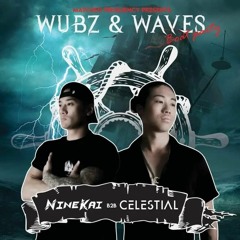 WUBZ & WAVES - NINE KAI B2B CELESTIAL
