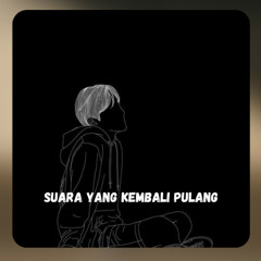 🎵 Suara yang Kembali Pulang