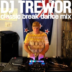 Dj Trewor - Classic Break Dance Mix