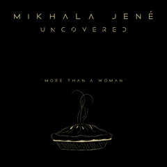 UNCOVERED: MORE THAN A WOMAN